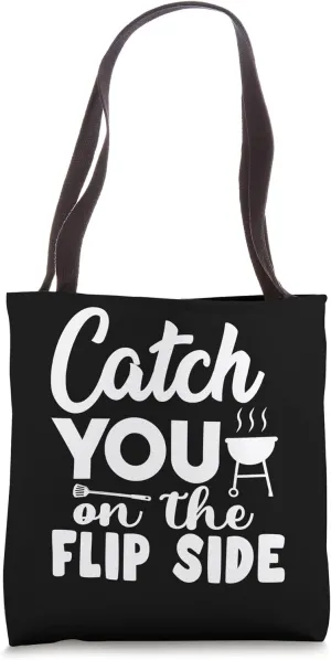 Catch You On The Side Backyard BBQ Enthusiast Flip Barbecue Tote Bag