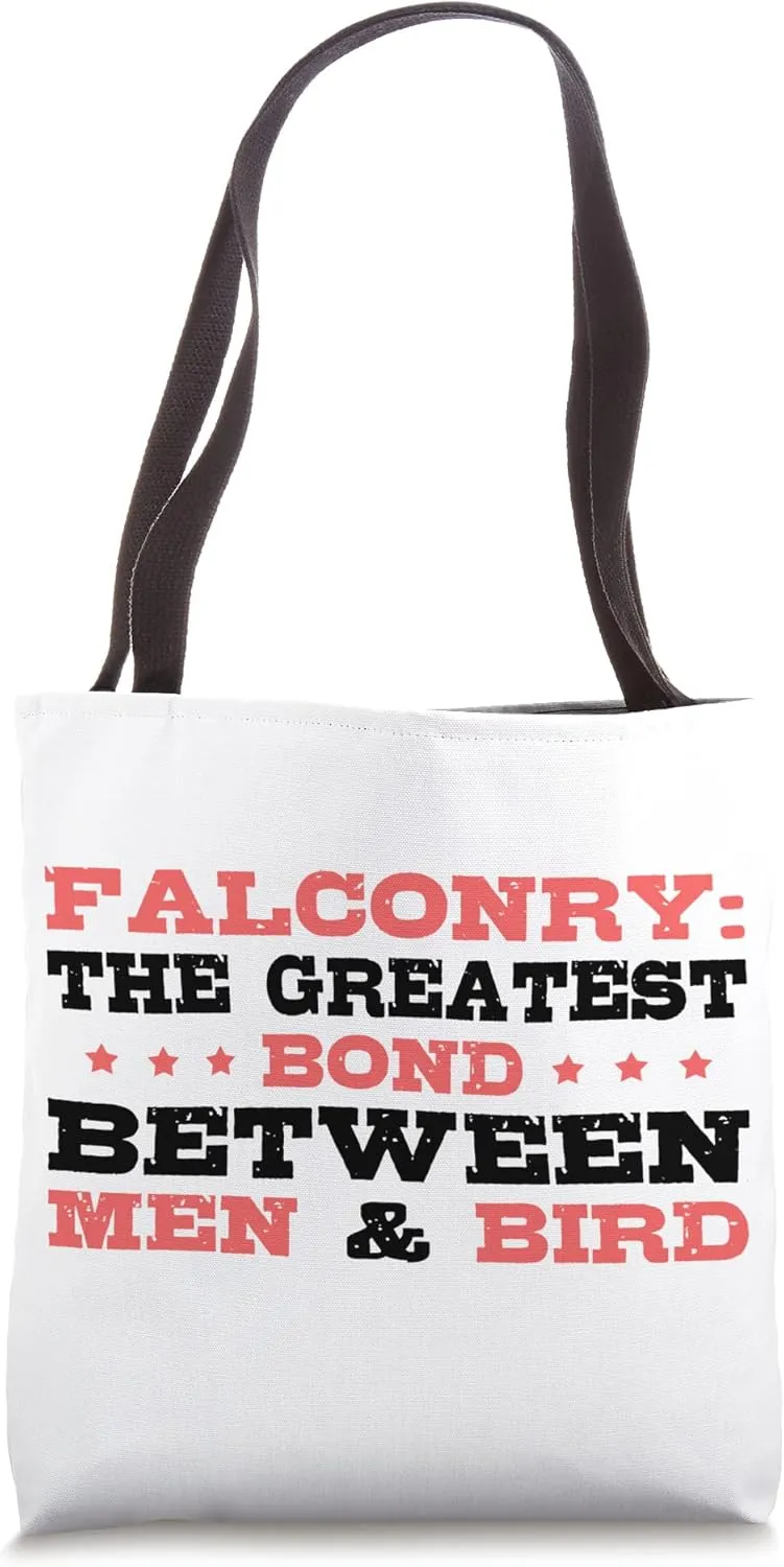 Falconry The Greatest Bond Between Man & Bird Falconer Tote Bag