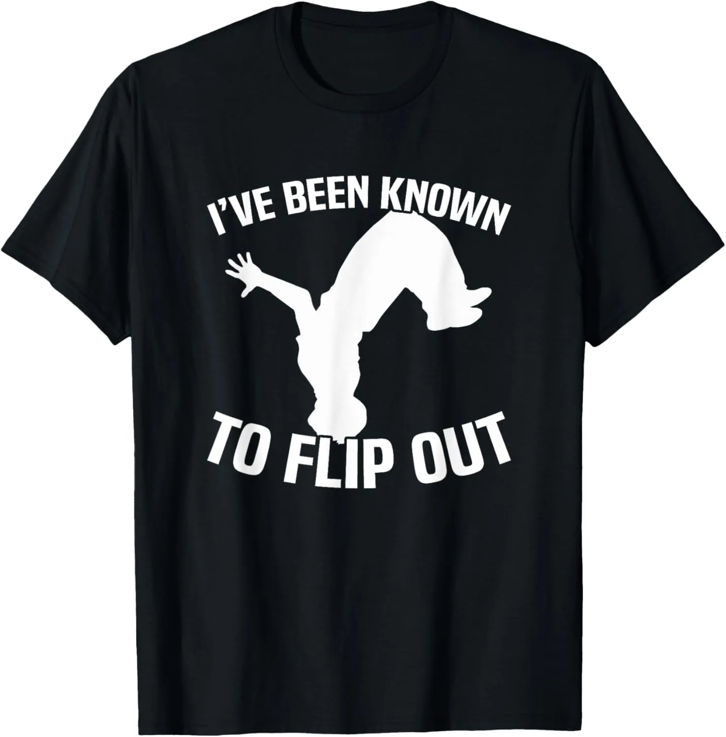 I’ve Been Known To Flip Out Parkour T-Shirt