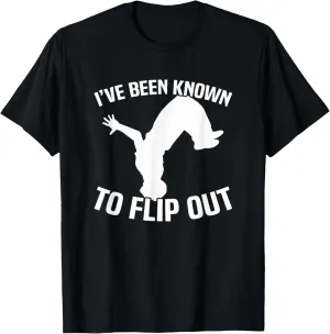 I’ve Been Known To Flip Out Parkour T-Shirt