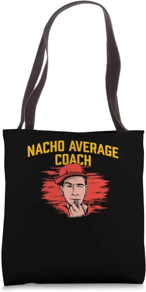 Nacho Average Coach Funny Coaching Humor Mentor Trainer Tote Bag