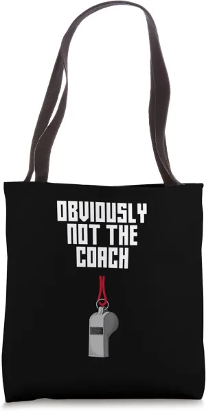 Obviously Not the Coach Trainer Sarcastic Training Sarcasm Tote Bag