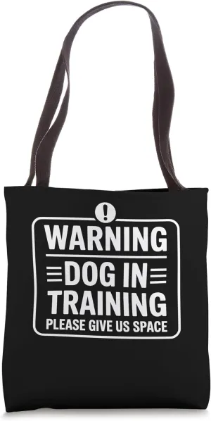 Reactive Dog In Training Nervous Dog Owners Tote Bag
